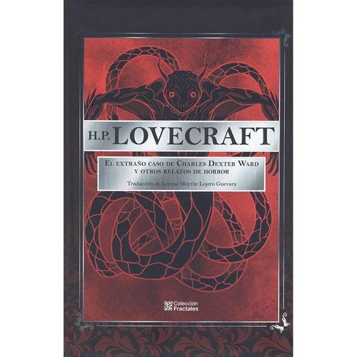 EL EXTRAÑO CASO DE CHARLES DEXTER WARD Y OTROS RELATOS DE HORROR