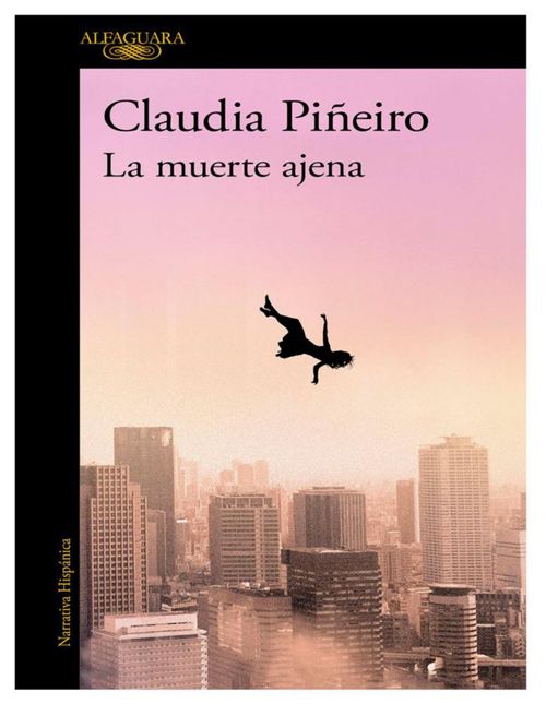 Libro La muerte ajena – Thriller político de Claudia Piñeiro | Novela negra Alfaguara, suspenso e intriga actual
