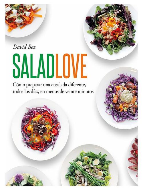 Salad Love recetas de ensaladas irresistibles para todo el año