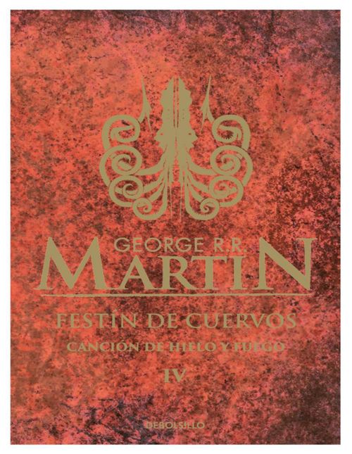 Libro “Festín de cuervos – Intrigas, traición y poder en Poniente Volumen 4 de Canción de Hielo y Fuego de George R. R. Martin” Editorial Bolsillo