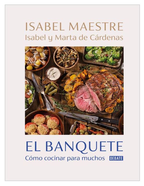 Libro El Banquete  Cómo cocinar para muchos Autor Isabel Maestre