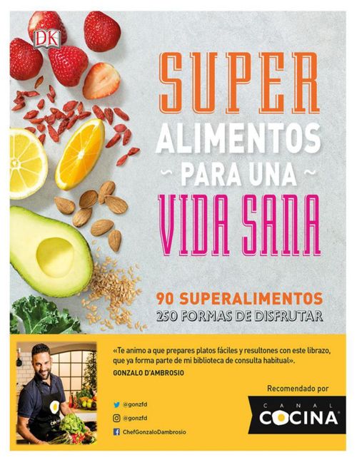 Libro Superalimentos para una vida sana Prólogo del Chef Gonzalo D'Ambrosio Autor DK
