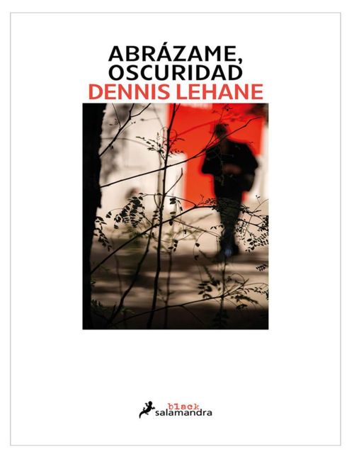 Libro Abrázame, oscuridad Autor Dennis Lehane