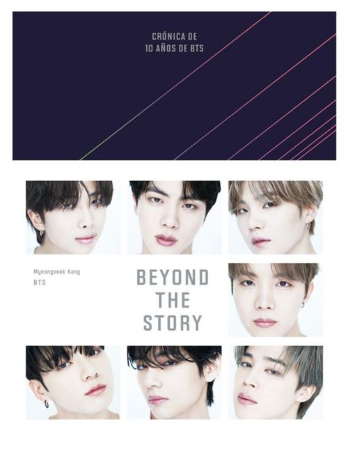 BEYOND THE STORY Crónica de 10 años de BTS EL PRIMER LIBRO OFICIAL
