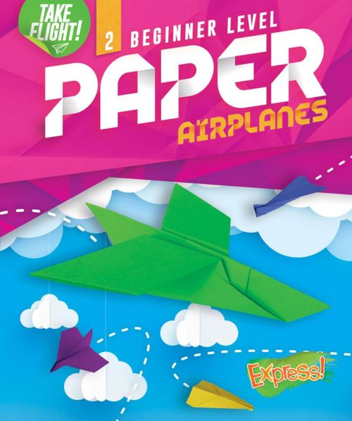 Aviones de papel Express nivel principiante ¡A volar!