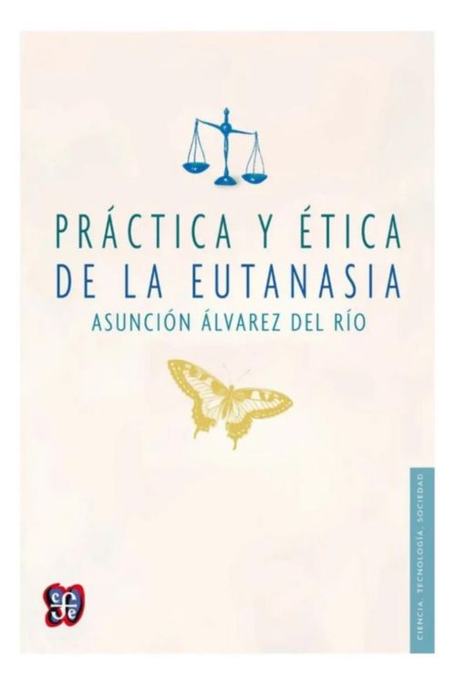 PRACTICA Y ETICA DE LA EUTANASIA DE ALVAREZ DEL RIO