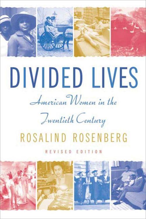 Divided Lives: Mujeres estadounidenses en el siglo XX – Hill & Wang