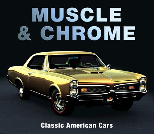 Book Publications International Ltd. Muscle & Chrome: Coches Clásicos Americanos