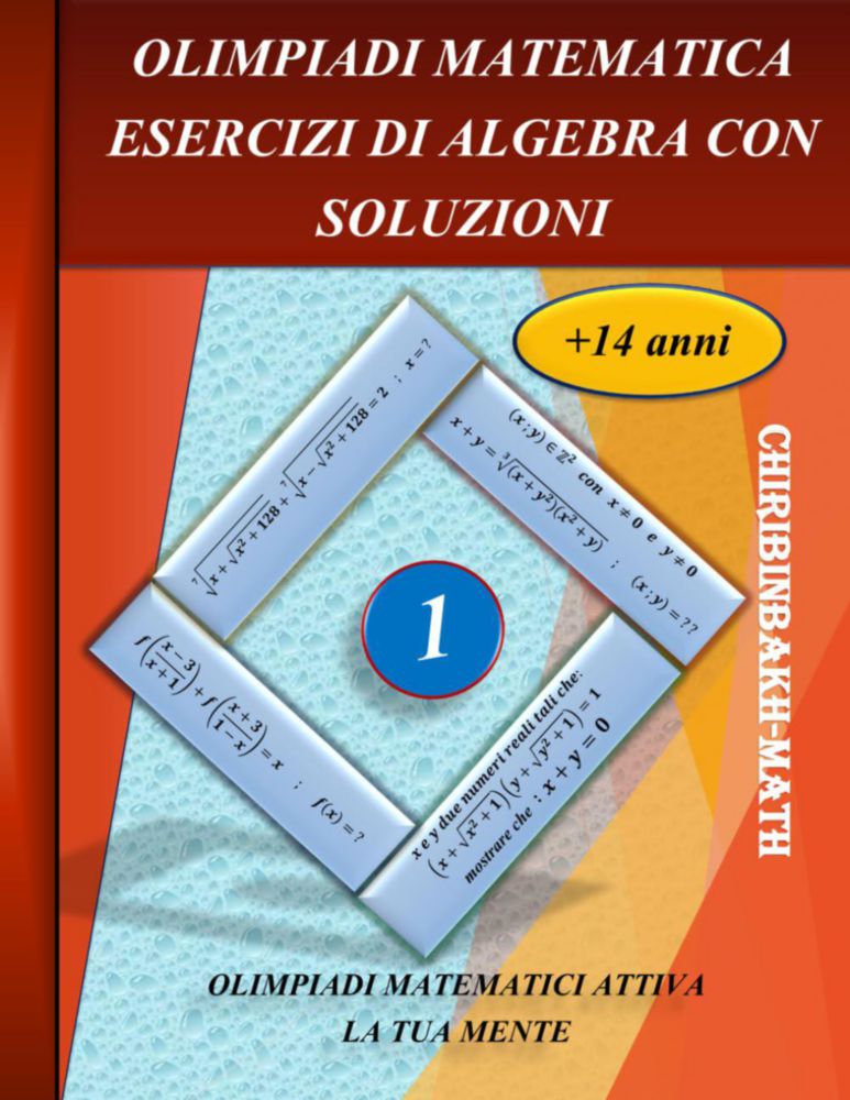 OLIMPIADAS MATEMÁTICAS EJERCICIOS DE ÁLGEBRA CON SOLUCIONES: OLIMPIADAS MATEMÁTICAS DE ÁLGEBRA (Edición italiana)