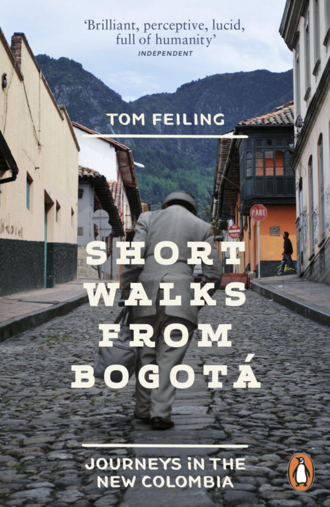 Caminatas Cortas desde Bogotá: Viajes en la Nueva Colombia (Penguin)