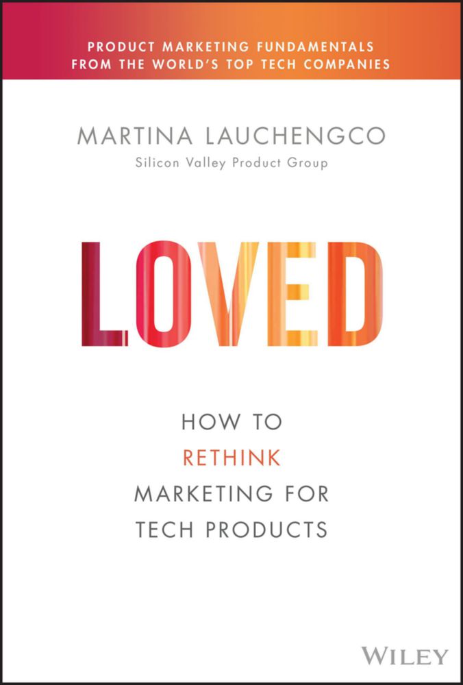 Libro Wiley Loved: Repensar el Marketing para la Tecnología