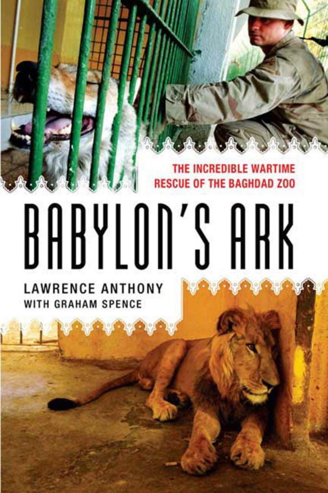 Babylon's Ark: El increíble rescate en tiempo de guerra del zoológico de Bagdad