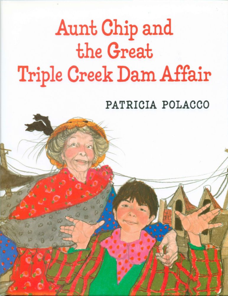 Libro Philomel Books: Tía Chip y el Gran Asunto de la Represa del Triple Creek