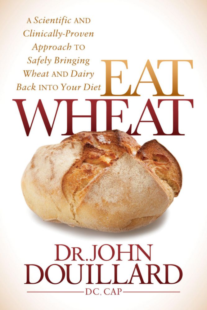 Eat Wheat de Morgan James Publishing por el Dr. John Douillard