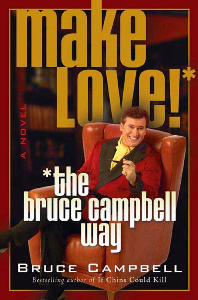 Libro St. Martin's Griffin: Make Love the Bruce Campbell Way