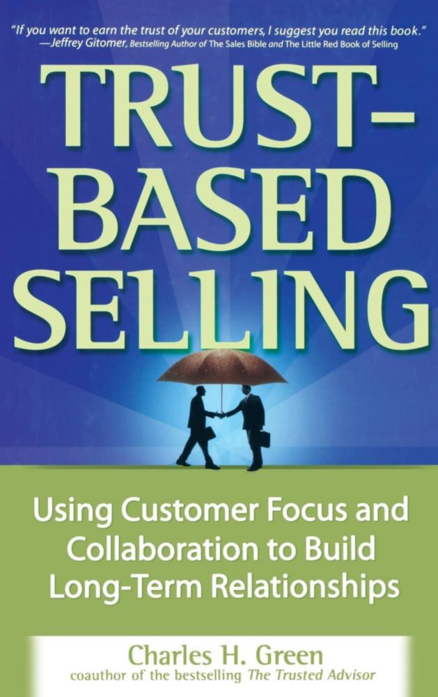 Libro Trust-Based Selling: Venta basada en la confianza – Enfoque en el cliente y colaboración para relaciones a largo plazo