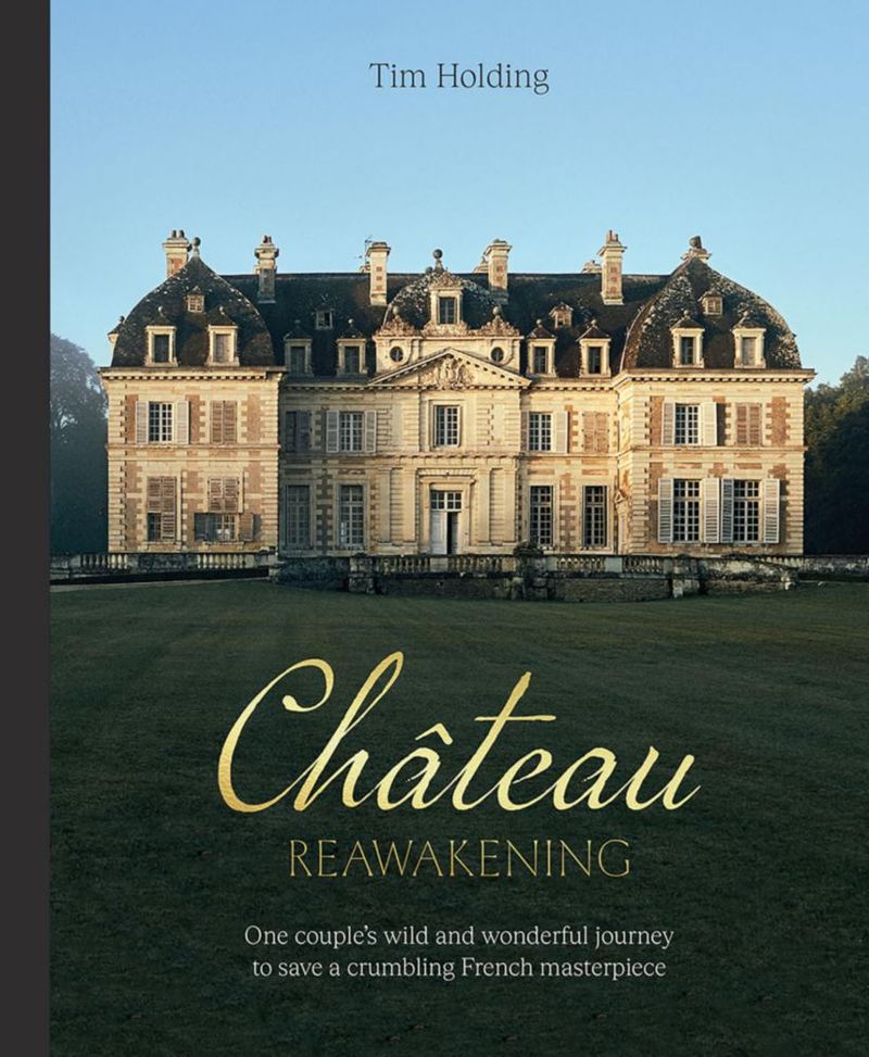 Libro Chateau Reawakening de Hardie Grant por Tim Holding
