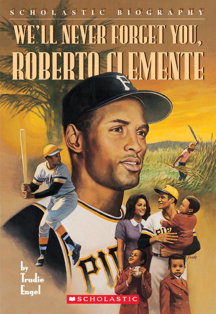 Libro Scholastic “Nunca Te Olvidaremos Roberto Clemente”